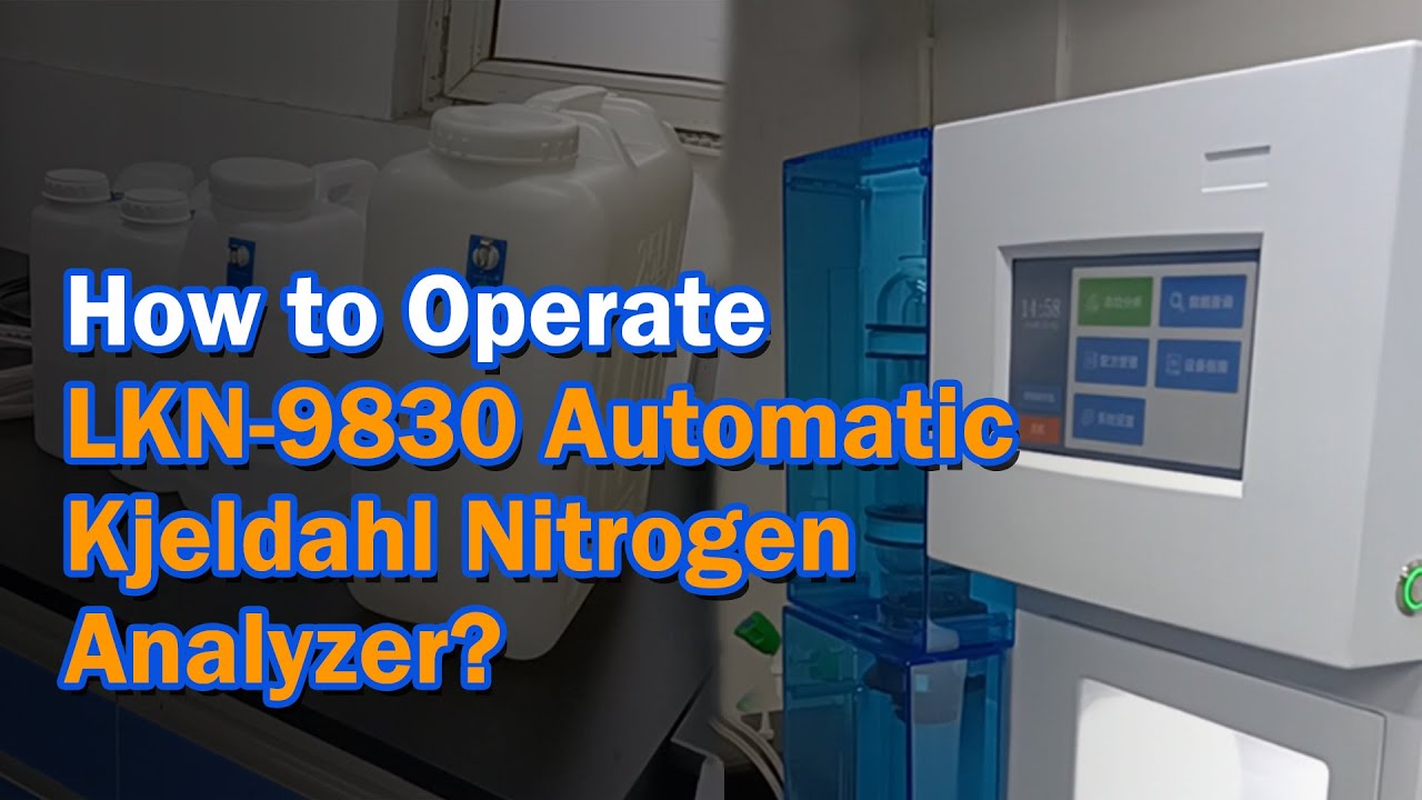 How to Operate LKN-9830 Automatic Kjeldahl Nitrogen Analyzer - LABOAO