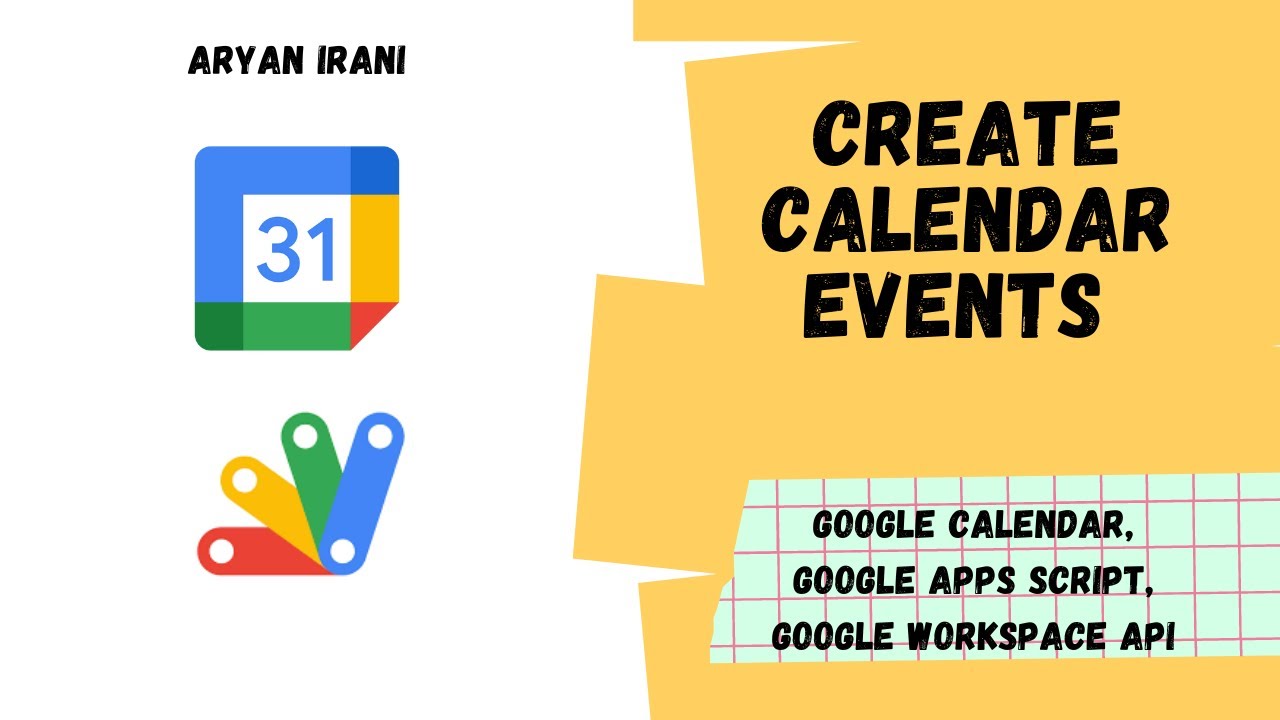 Create Events in Google Calendar using the Calendar API and Google Apps Script | Aryan Irani