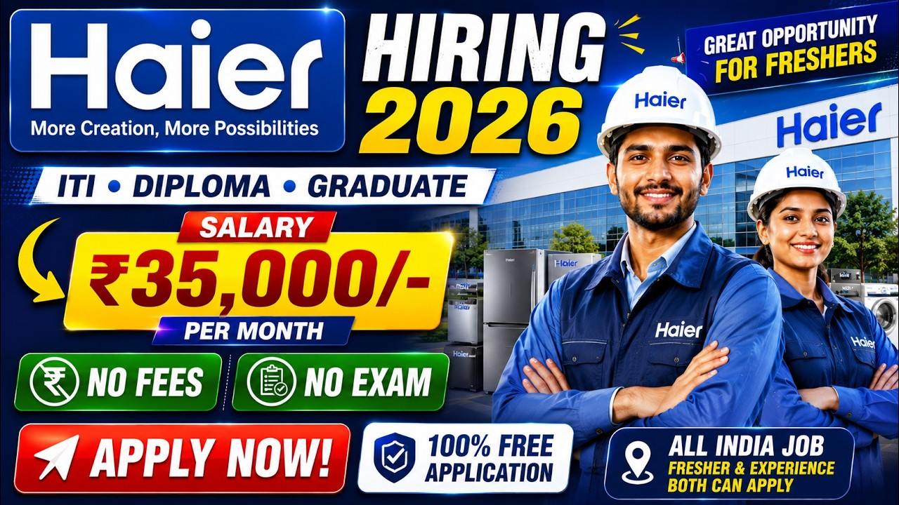 Haier Recruitment 2026 | ITI Diploma Graduate Jobs | Salary ₹35,000 | Freshers & Experienced Apply