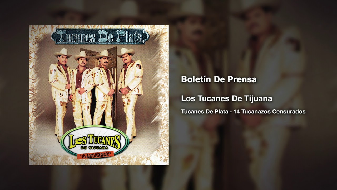 Bolet&iacute;n De Prensa &ndash; Los Tucanes De Tijuana (Audio Oficial)