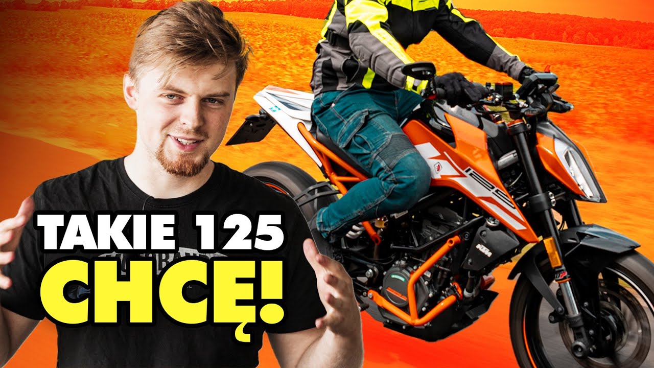 JEDYNY motocykl 125, kt&oacute;ry bym chciał. KTM 125 Duke