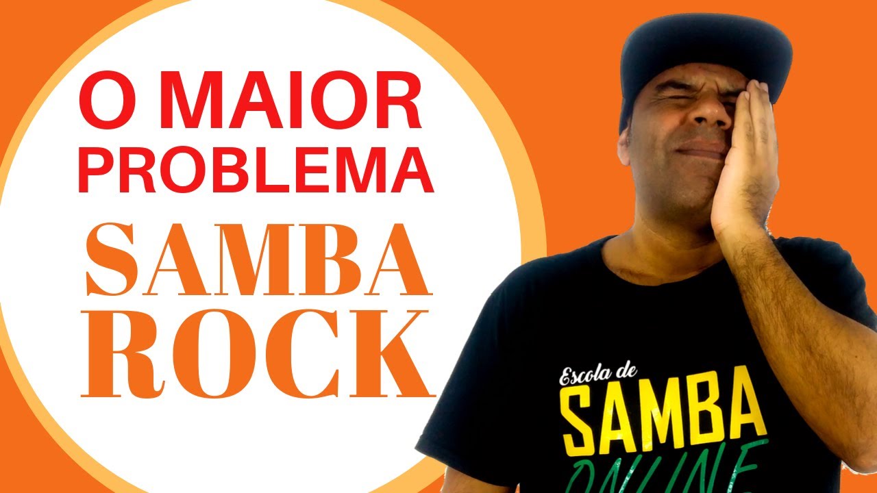 SAMBA ROCK O MAIOR PROBLEMA DOS INICIANTES