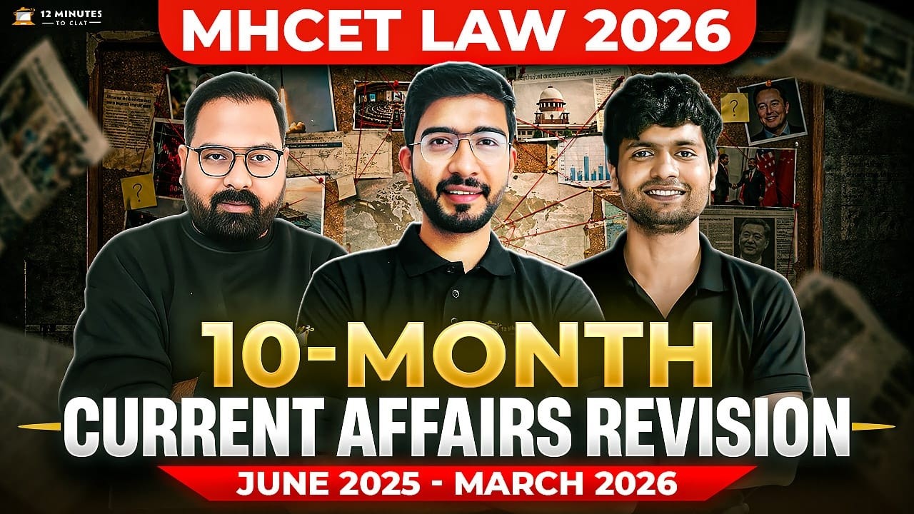 MHCET Law 2026: Last 10 Months Current Affairs (June 2025 - March 2026) One-Shot for MHCET 5Year LLB