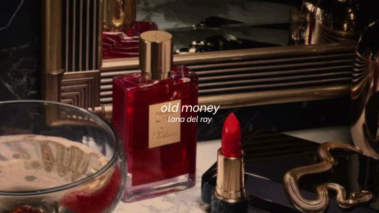 old money - lana del ray sped up