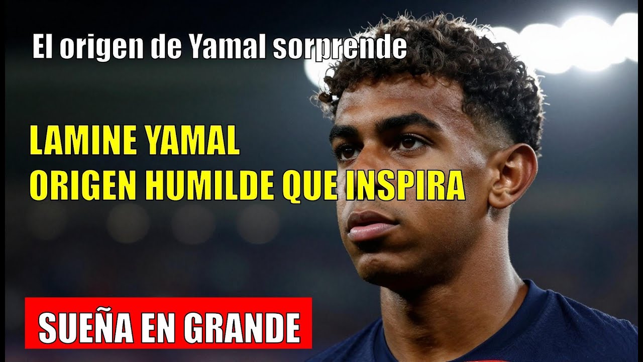 Lamine Yamal RECONOCE sus orígenes humildes