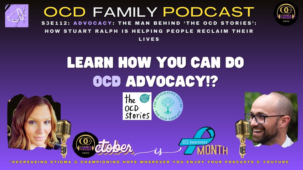 S3E112: Advocacy: The Man Behind &lsquo;The OCD Stories&rsquo;: How Stuart Ralph Is Helping People Reclaim Lives