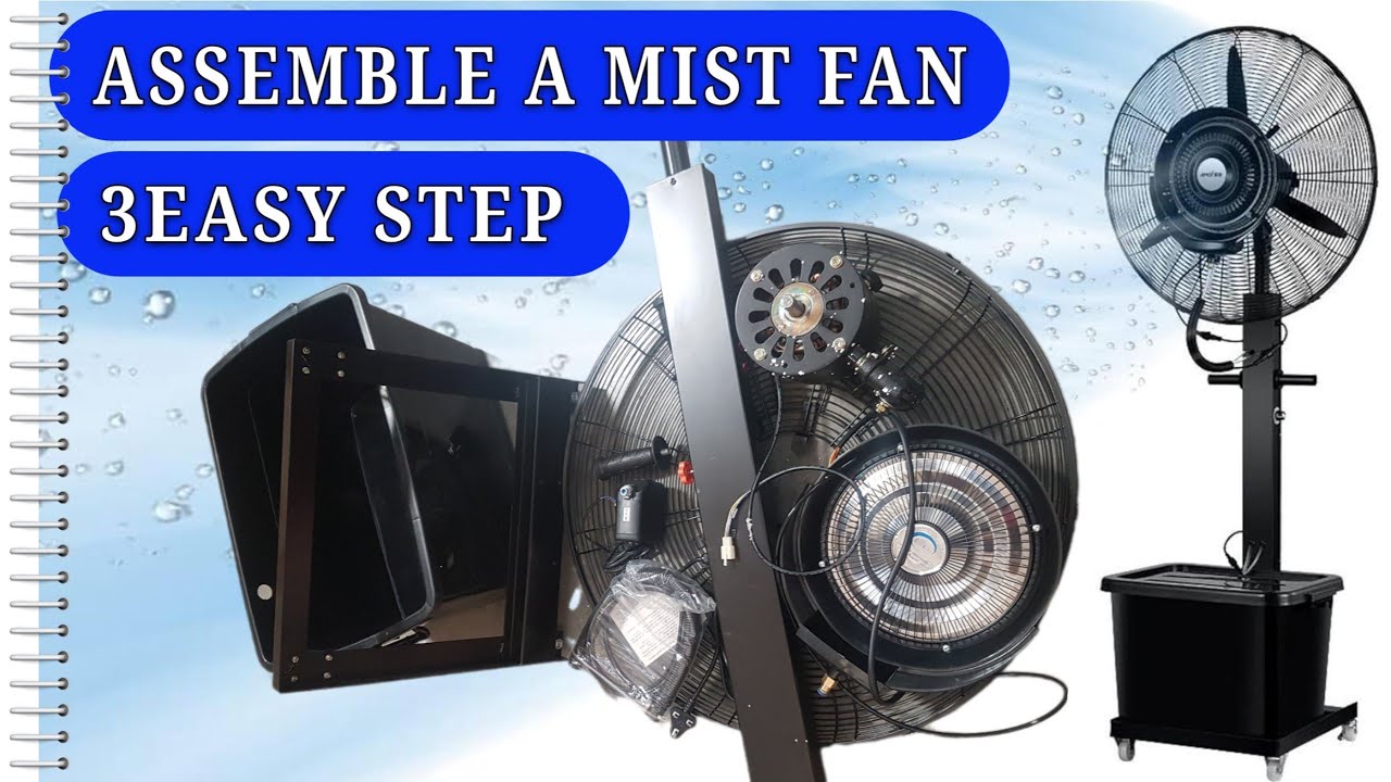 How to assemble Mist Fan Complete Vedio | Water Fan installation.