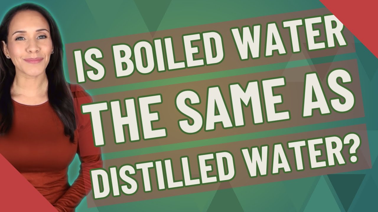 Is boiled water the same as distilled water?