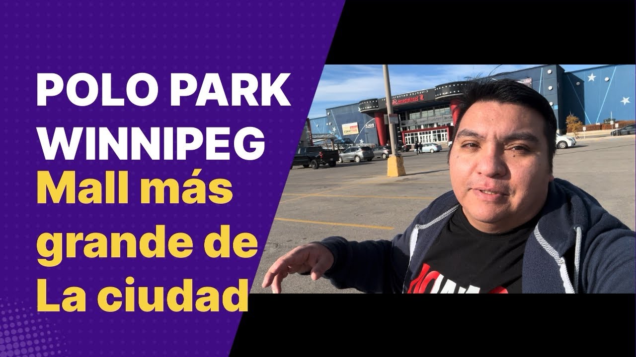 POLO PARK! El Mall mas grande de Winnipeg / Que tan grande es?? Chileno en Canada 🇨🇦