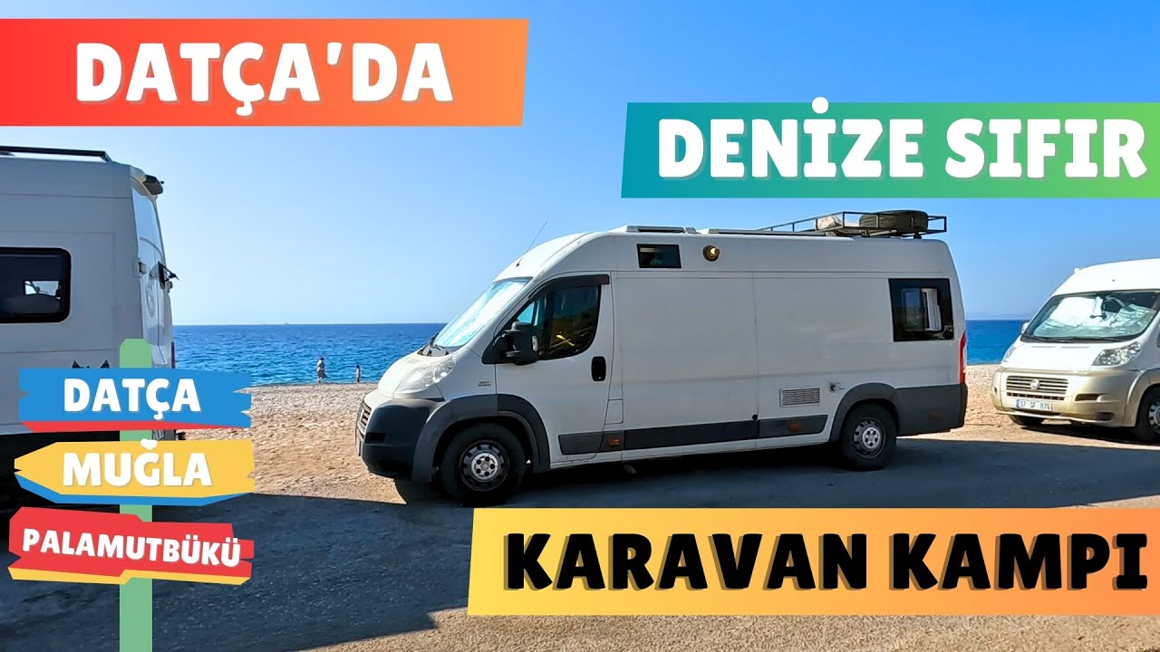 DATÇA'DA DENİZE SIFIR KARAVAN KAMPI | PALAMUTBÜKÜ - DATÇA | BEBEKLİ KARAVAN TATİLİ #karavan #kamp