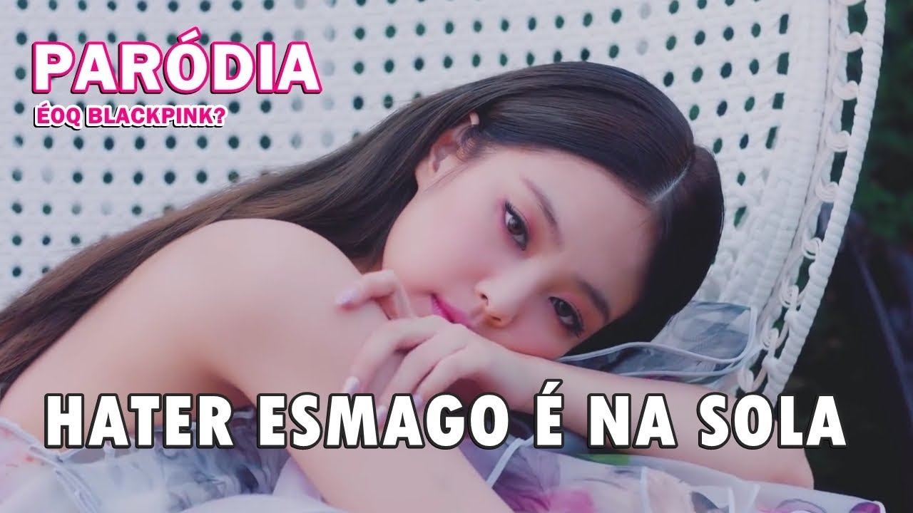 JENNIE - SOLO (Paródia/Redublagem) #HaterEsmagoÉNaSola