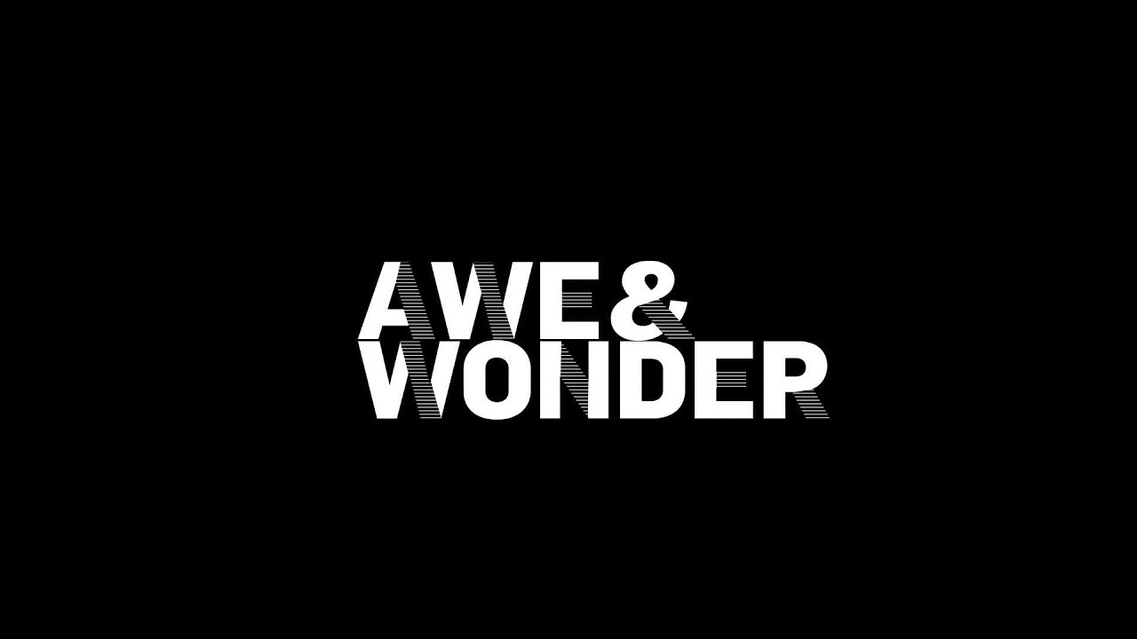 Awe and Wonder