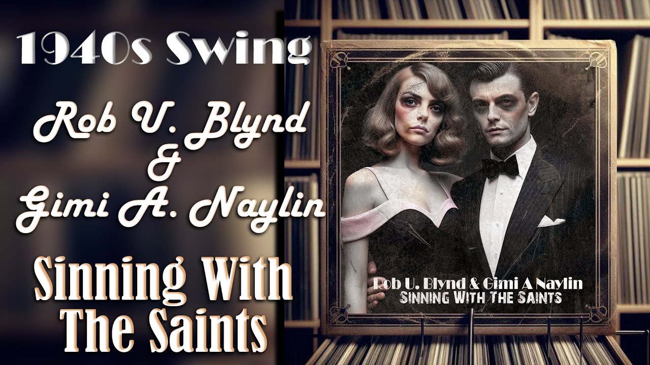 Rob U. Blynd & Gimi A. Naylin (Of The Pink Lips) - Sinning With The Saints [1947]