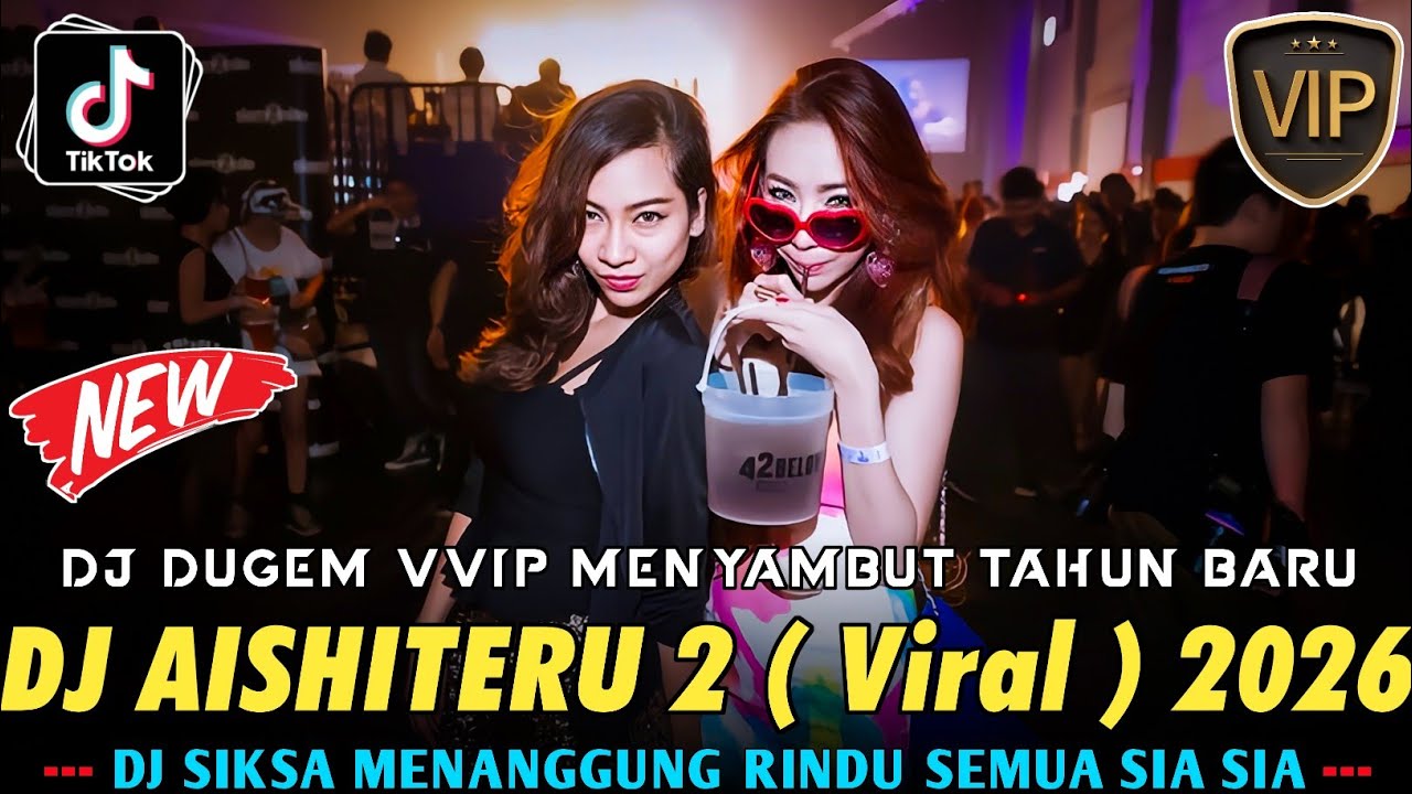 DJ SIKSA MENANGGUNG RINDU - AISHITERU 2 ( Viral ) X ALAMAK || DJ DUGEM TIK TOK FULL BASS || 2026