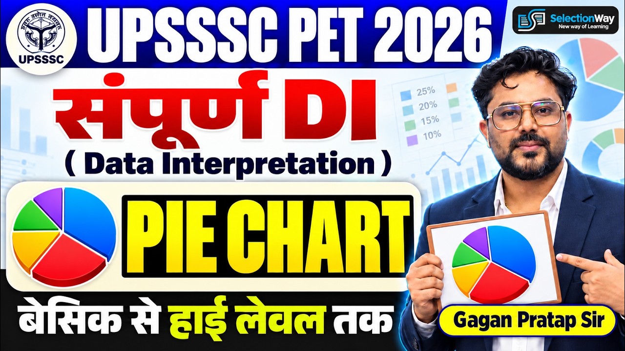 UPSSSC PET 2026 | संपूर्ण DI (Data Interpretation) PIE CHART Basic to High Level | Gagan Pratap Sir