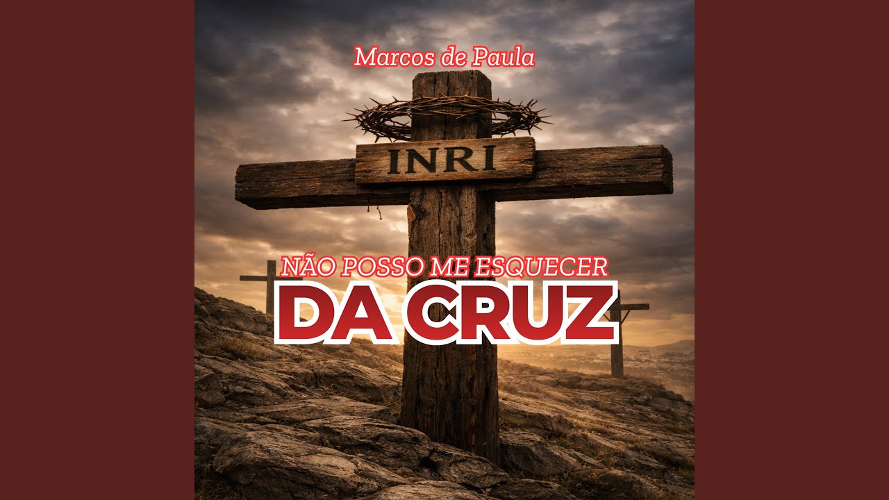 NÃO POSSO ME ESQUECER DA CRUZ