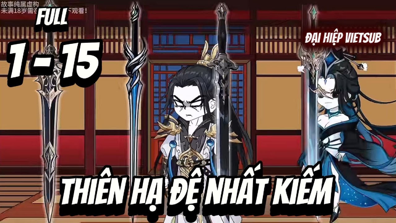 Full 1-15 | Thiên Hạ Đệ Nhất Kiếm | Đại Hiệp vietsub