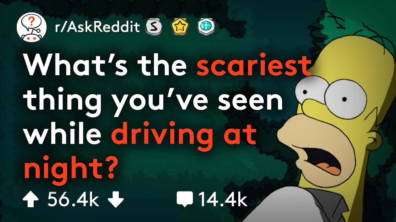 Late Night Drivers Share The Scariest Things They've Seen (r/AskReddit)
