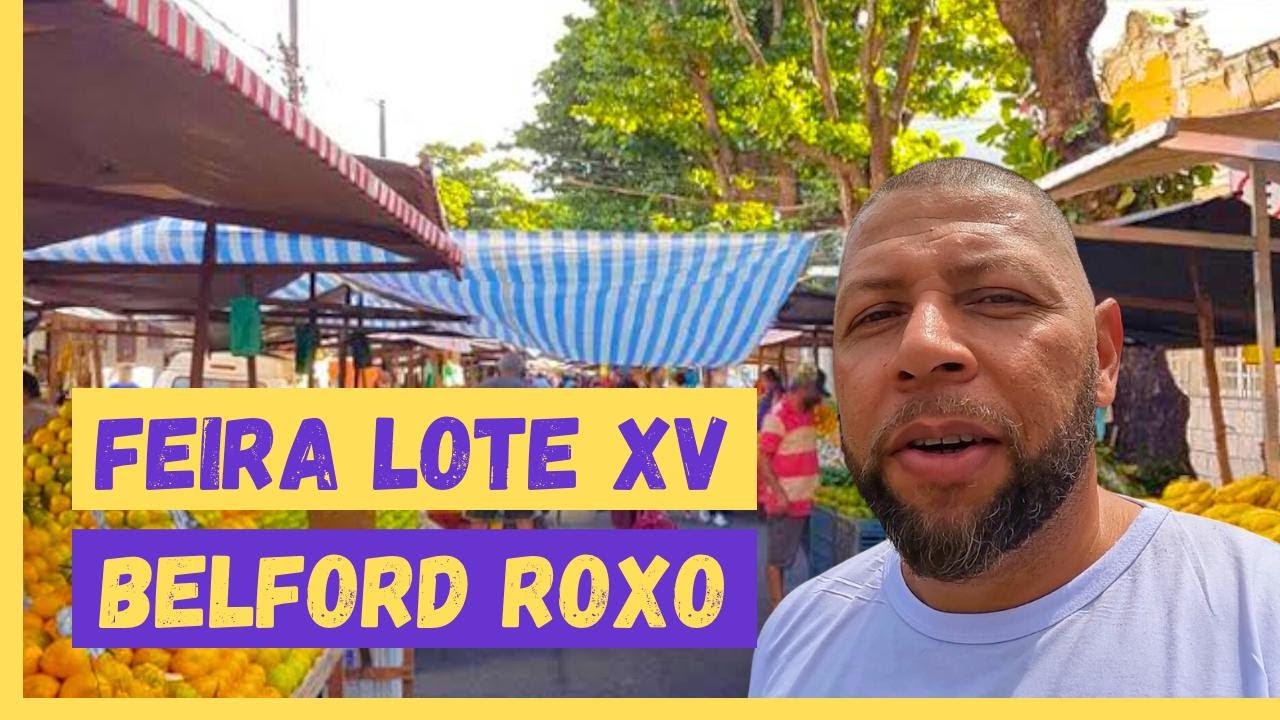 FEIRA LIVRE LOTE XV - BELFORD ROXO RJ