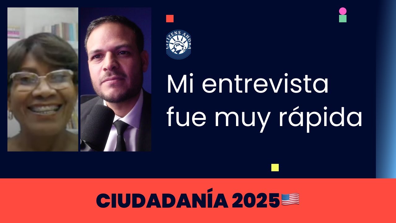 Mi entrevista fue muy rápida - Ciudadanía americana 2025