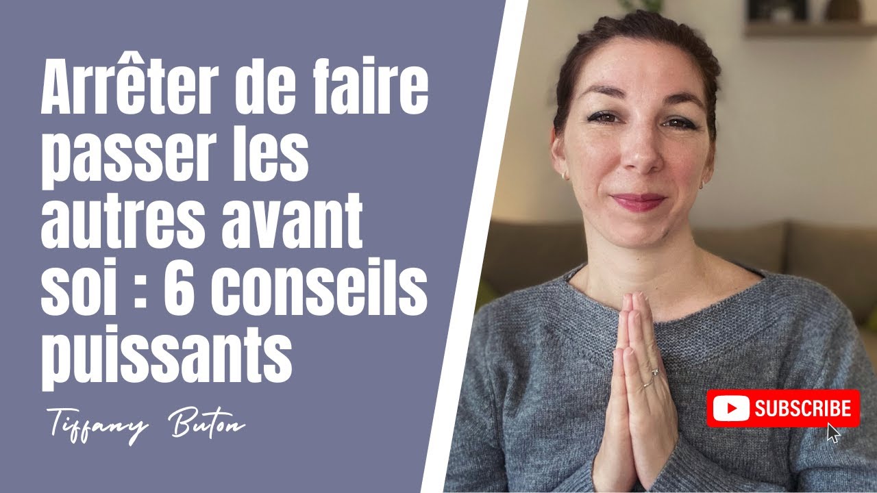 ✨Arr&ecirc;ter de faire passer les autres avant soi : 6 conseils puissants