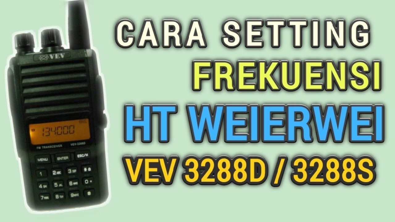 cara setting frekuensi ht weierwei vev 3288D-3288S