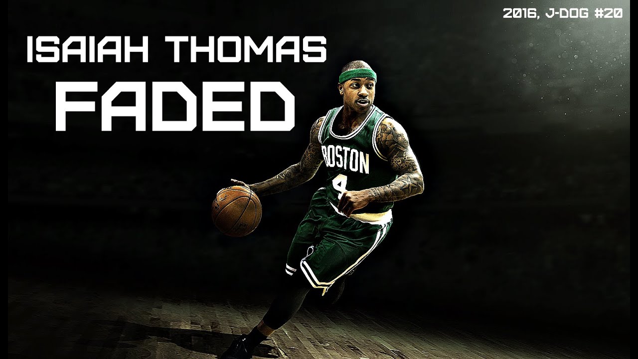 Isaiah Thomas - Faded [HD]