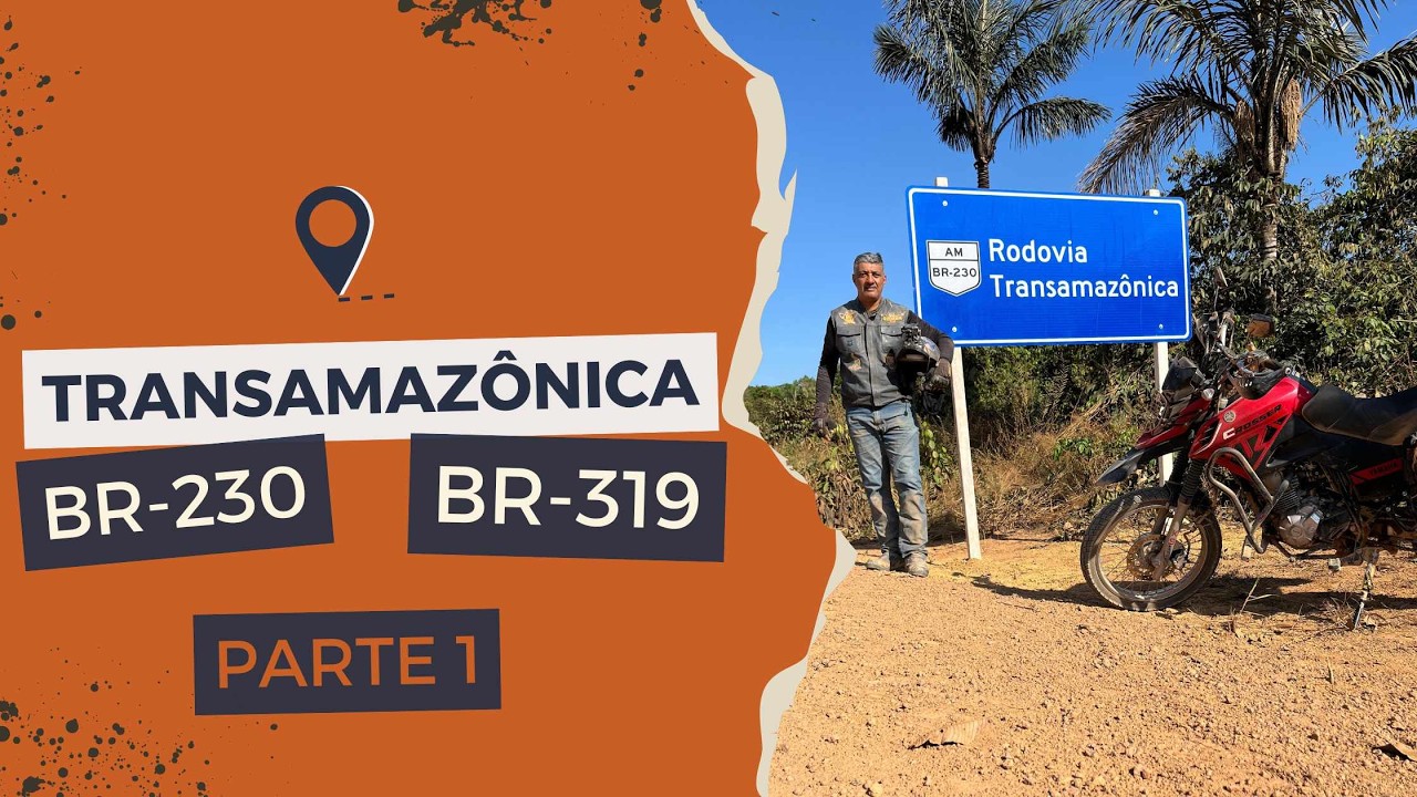 TRANSAMAZÔNICA - PARTE 1 - BR-230 E BR-319