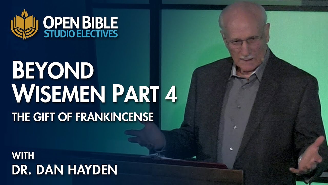 Studio Electives - Beyond Wisemen Pt. 4 - The Gift of Frankincense with Dr. Dan Hayden