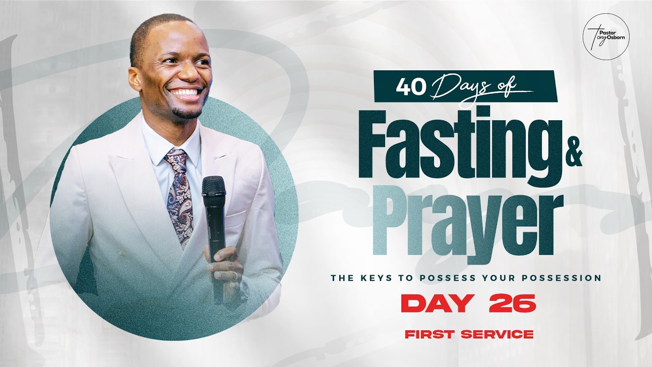 First Service | Day 26 | 40 Days of Fasting & Prayers | Pastor Tony Osborn | 15th Mar 2026
