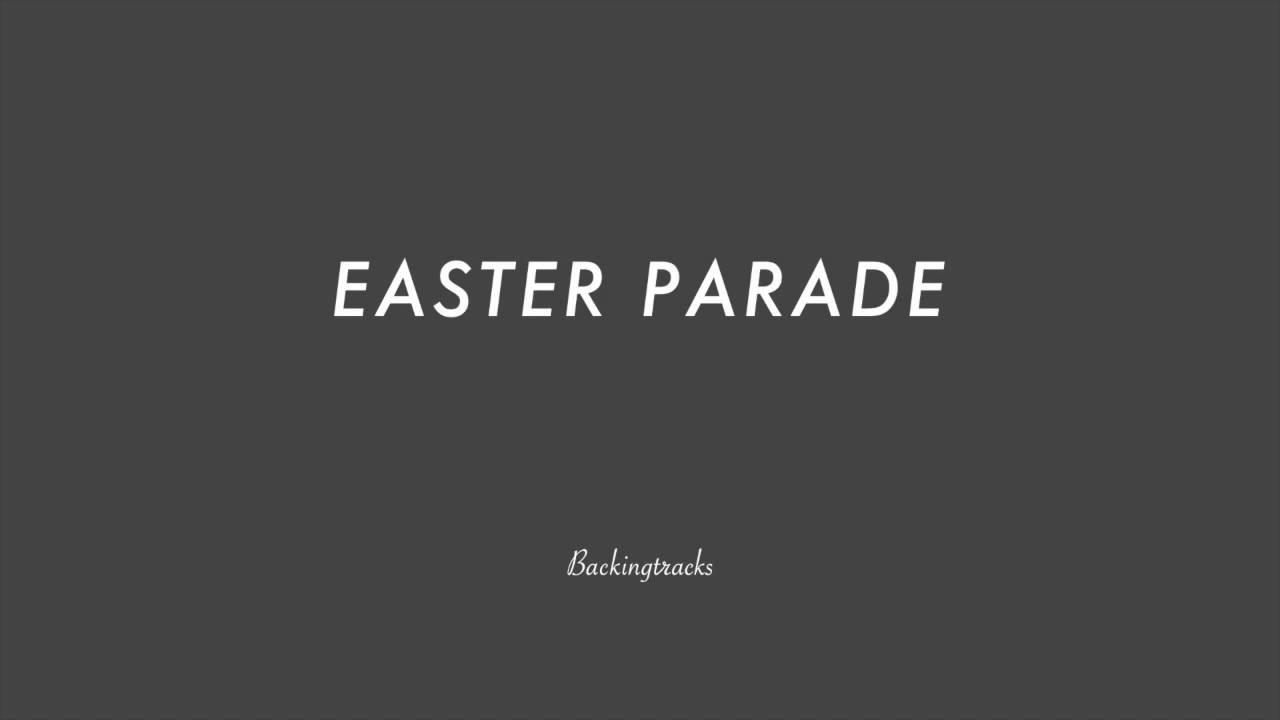 Easter Parade chord progression - Jazz Backing Track Play Along The Real Book