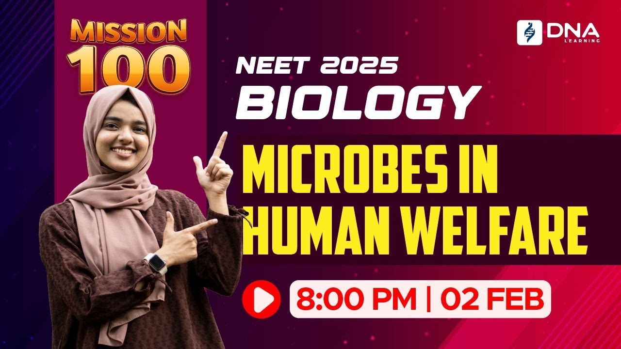 Microbes in Human Welfare | NEET 2025 Biology | Mission 100 | DNA Learning
