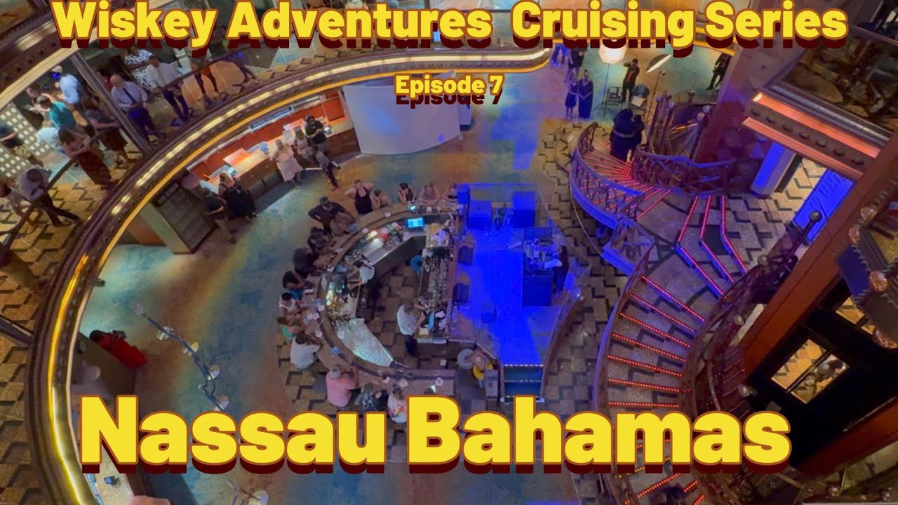 (Ep 7) Nassau Bahamas / Sailing the Bahamas on the Carnival Elation