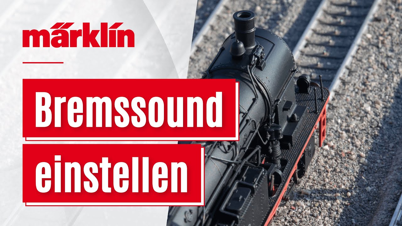 Bremssound einer Lokomotive mit der CS3 individuell anpassen / Märklin Anleitung
