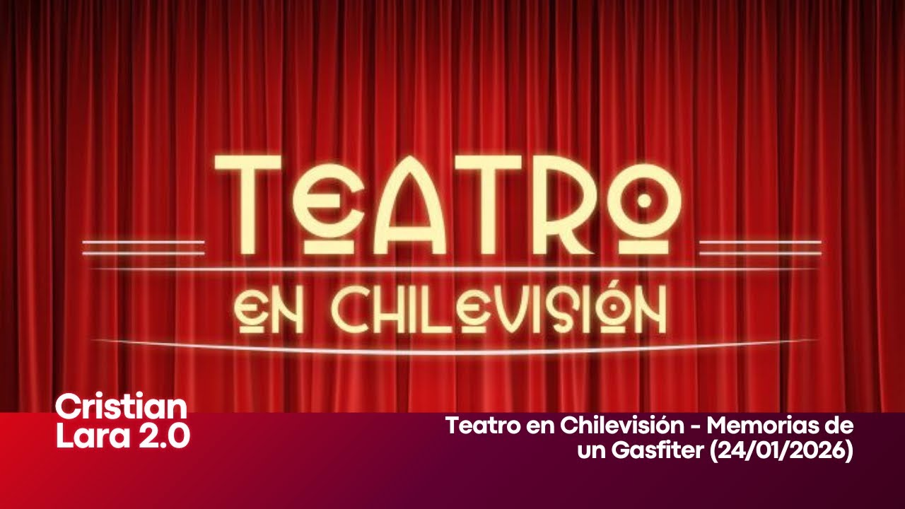 Teatro en Chilevisión - Memorias de un Gasfiter (24/01/2026)