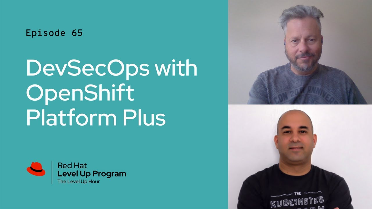 The Level Up Hour (E65) | DevSecOps with OpenShift Platform Plus