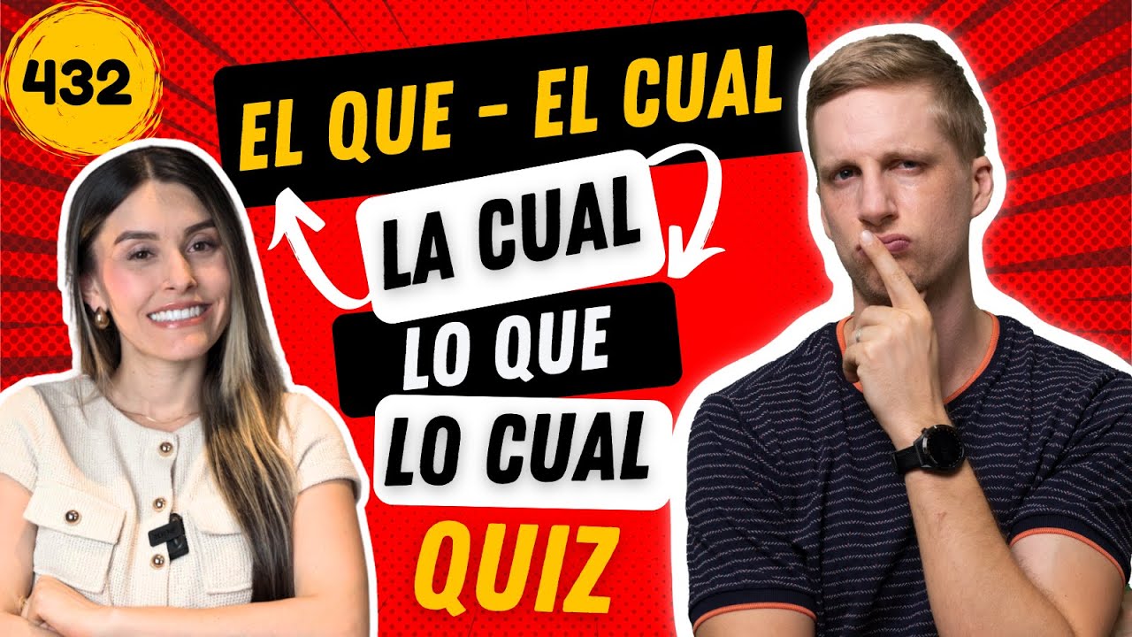 &iquest;C&oacute;mo Usar Lo que, El que, Lo cual y Otros? (Pronombres Relativos) [432]