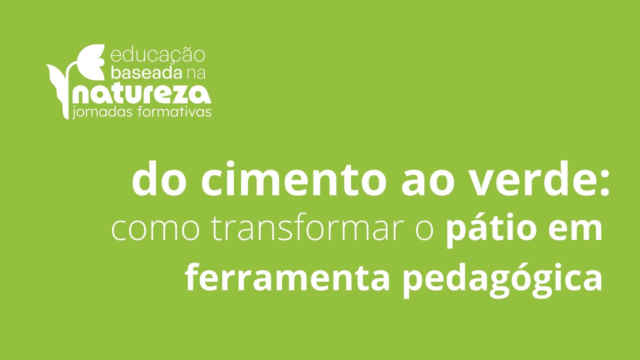 Do cimento ao verde: como transformar o pátio em ferramenta pedagógica