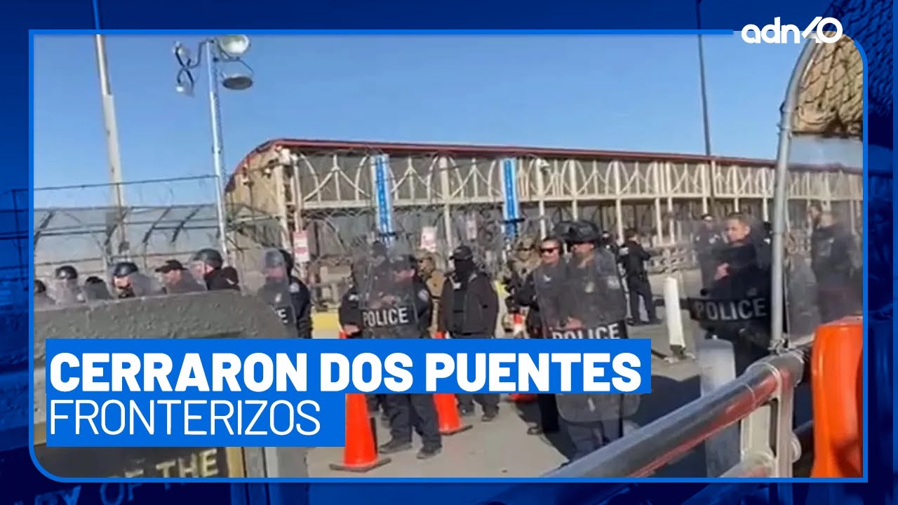 Por investidura de Donald Trump cierran puentes fronterizos en Ciudad Juárez