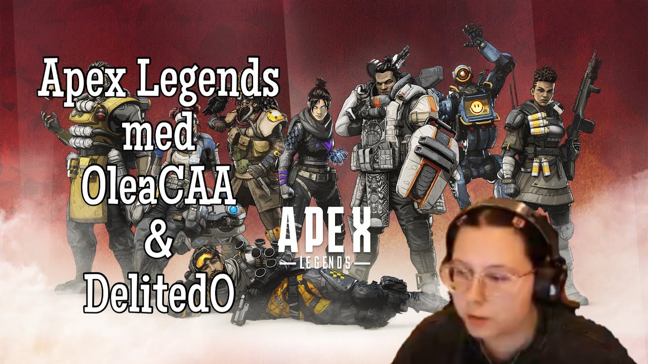 Apex Legends med OleaCAA & Delited0