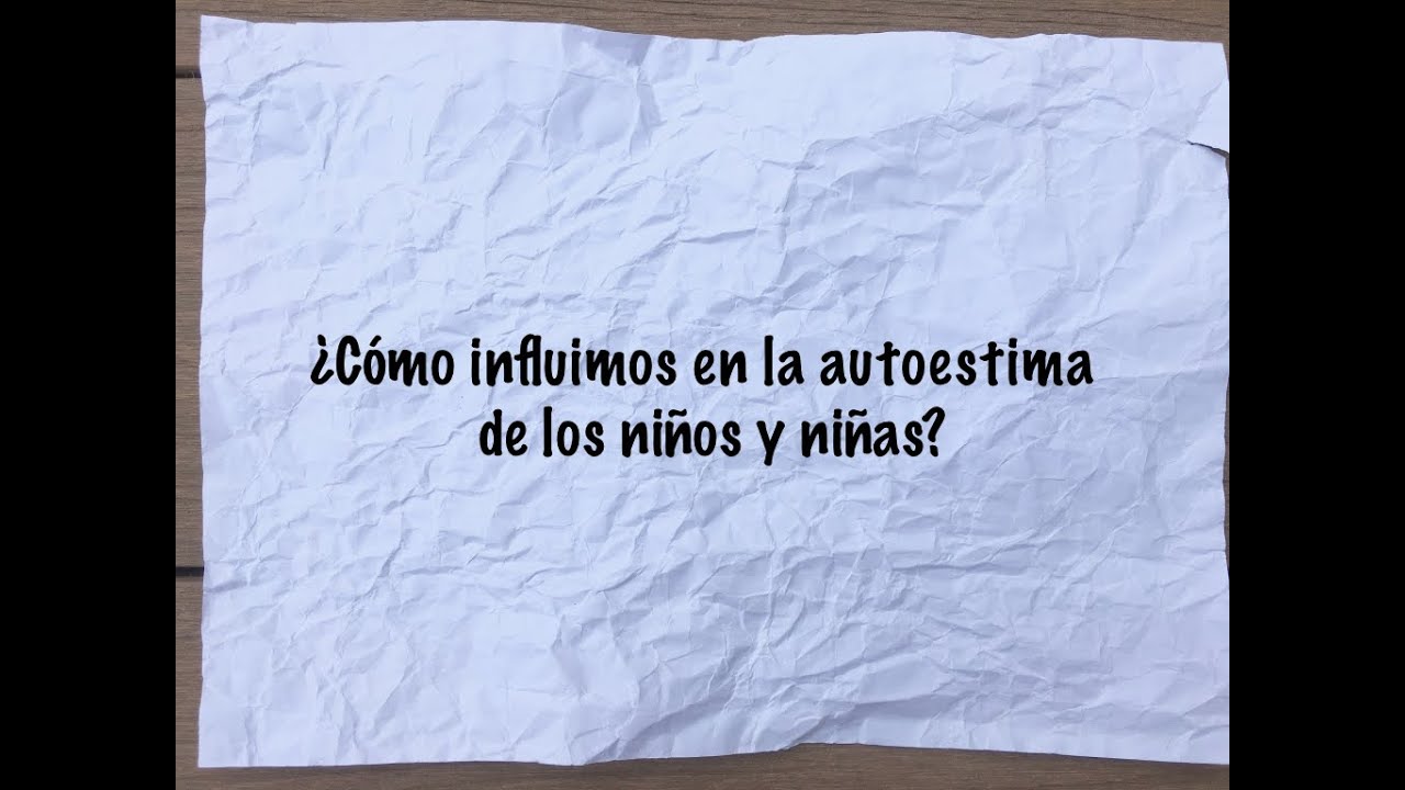 Cómo influimos en la autoestima de los niños