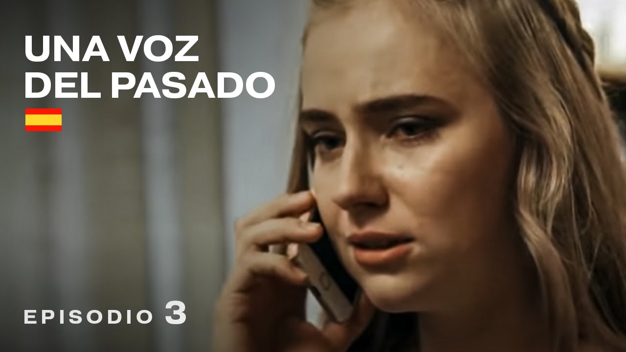 UNA VOZ DEL PASADO . Episodio 3 . Película Rusa / Subtitulada . RusFilmES