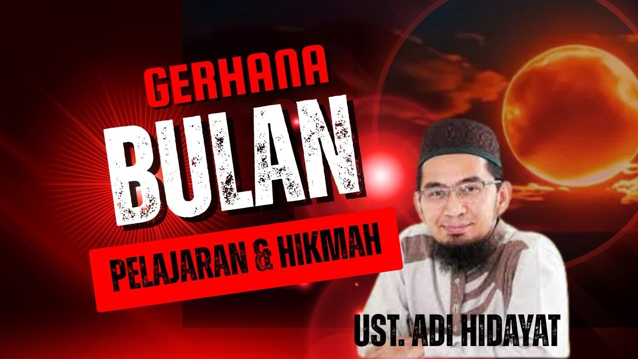 Fenomena Gerhana Bulan Total (Blood Moon) Menurut Islam – Ustadz Adi Hidayat #bloodmoon