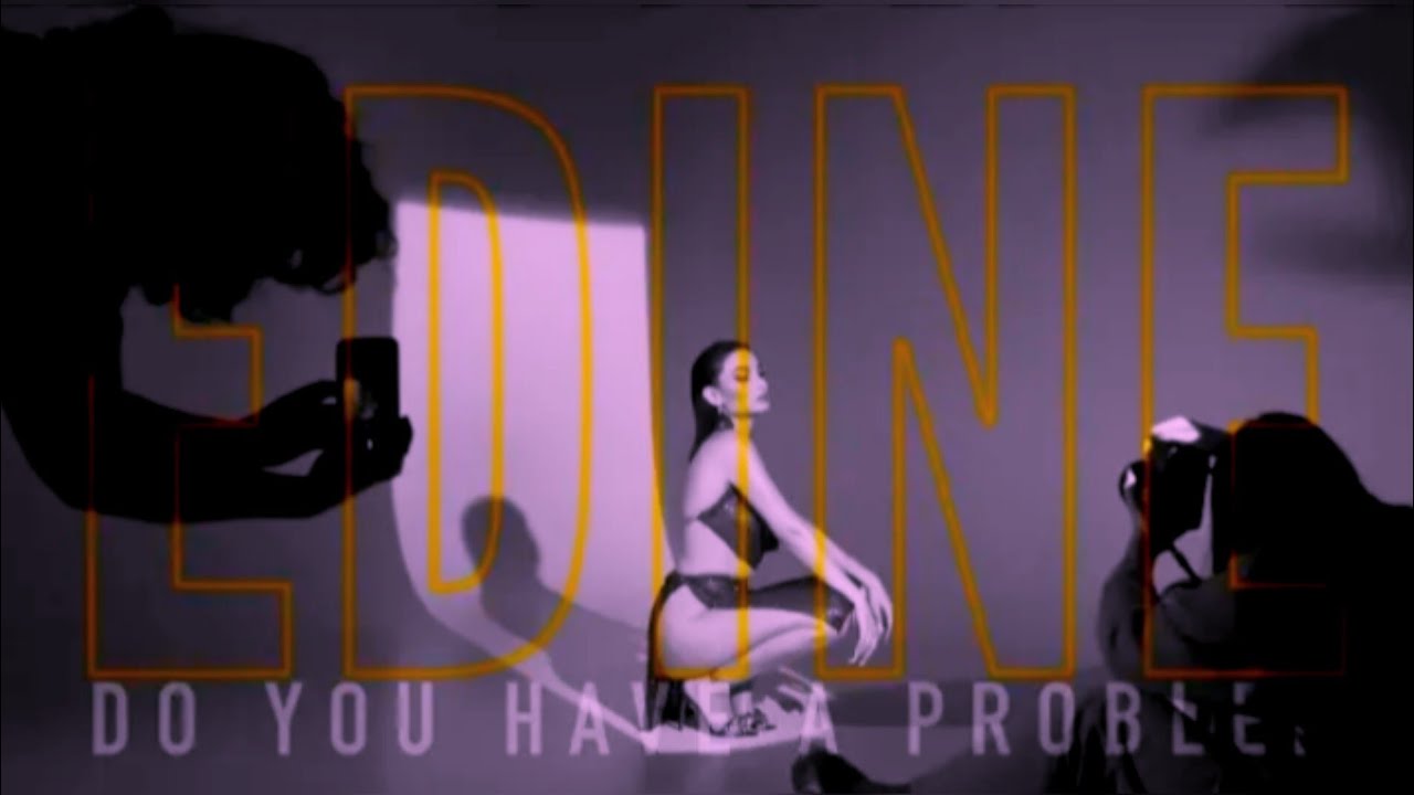 Edine - Do You Have a Problem | Official Music Video