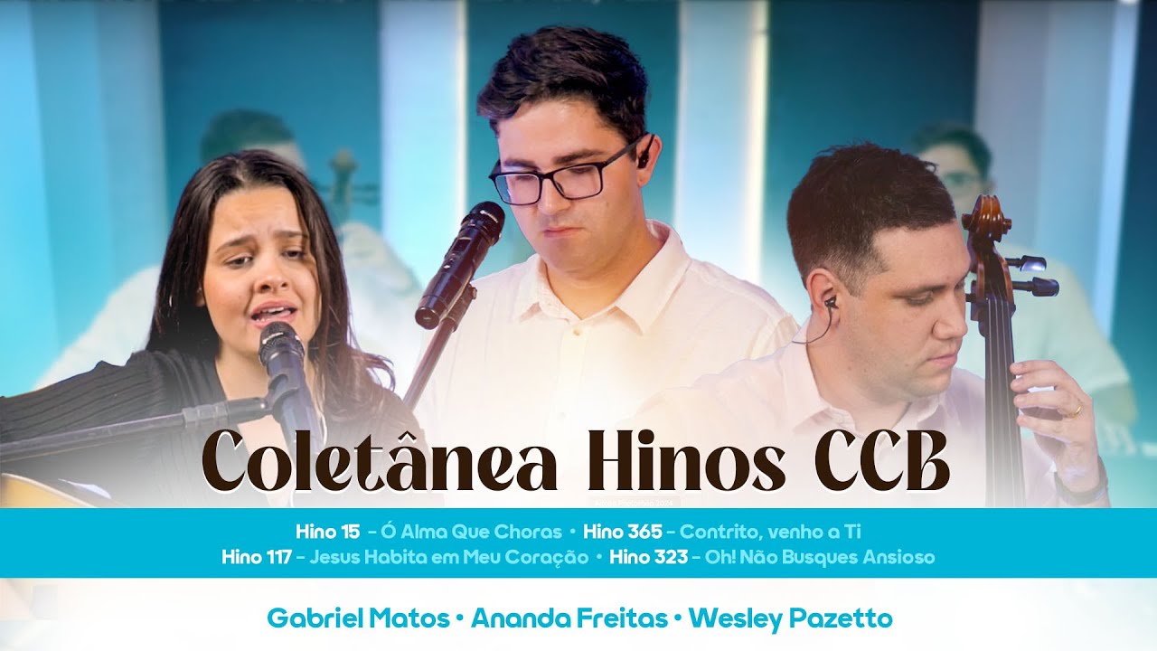 Coletânea Hinos CCB - Gabriel Matos, Ananda Freitas e Wesley Pazetto