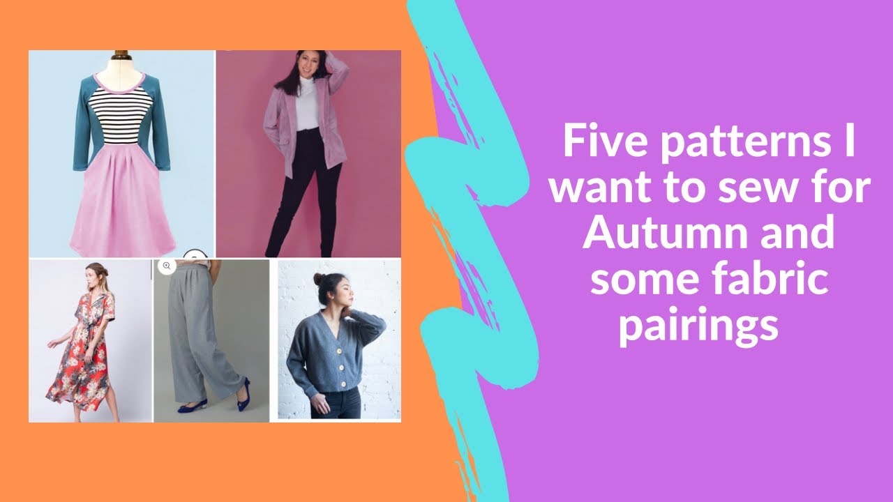 5 patterns I&rsquo;m planning to sew this autumn along with some fabric choices