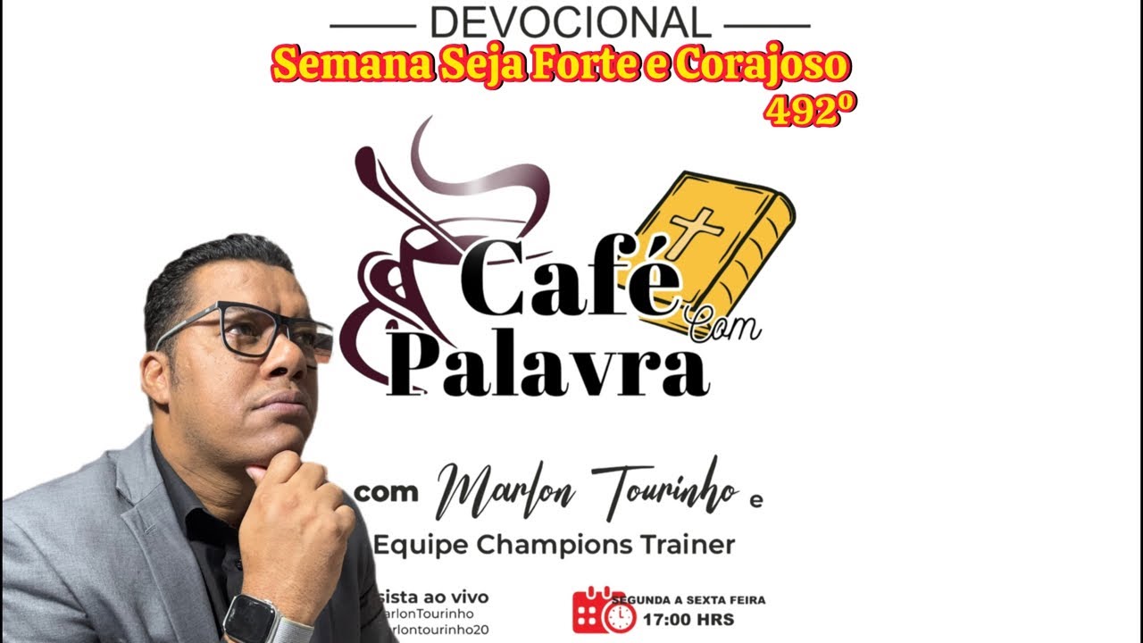 492º ☕️Café com Palavra📖 Semana Seja Forte e Corasojo