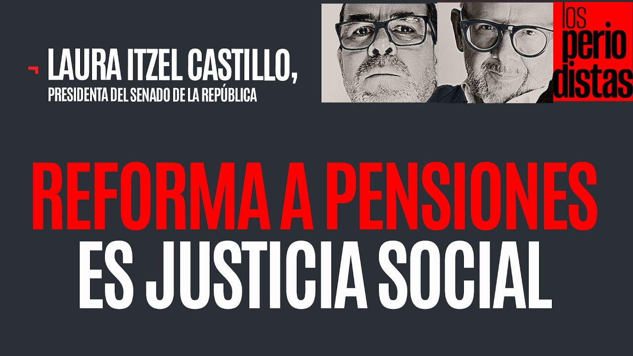 #Entrevista ¬ Reforma a pensiones es asunto de justicia social: Presidenta del Senado