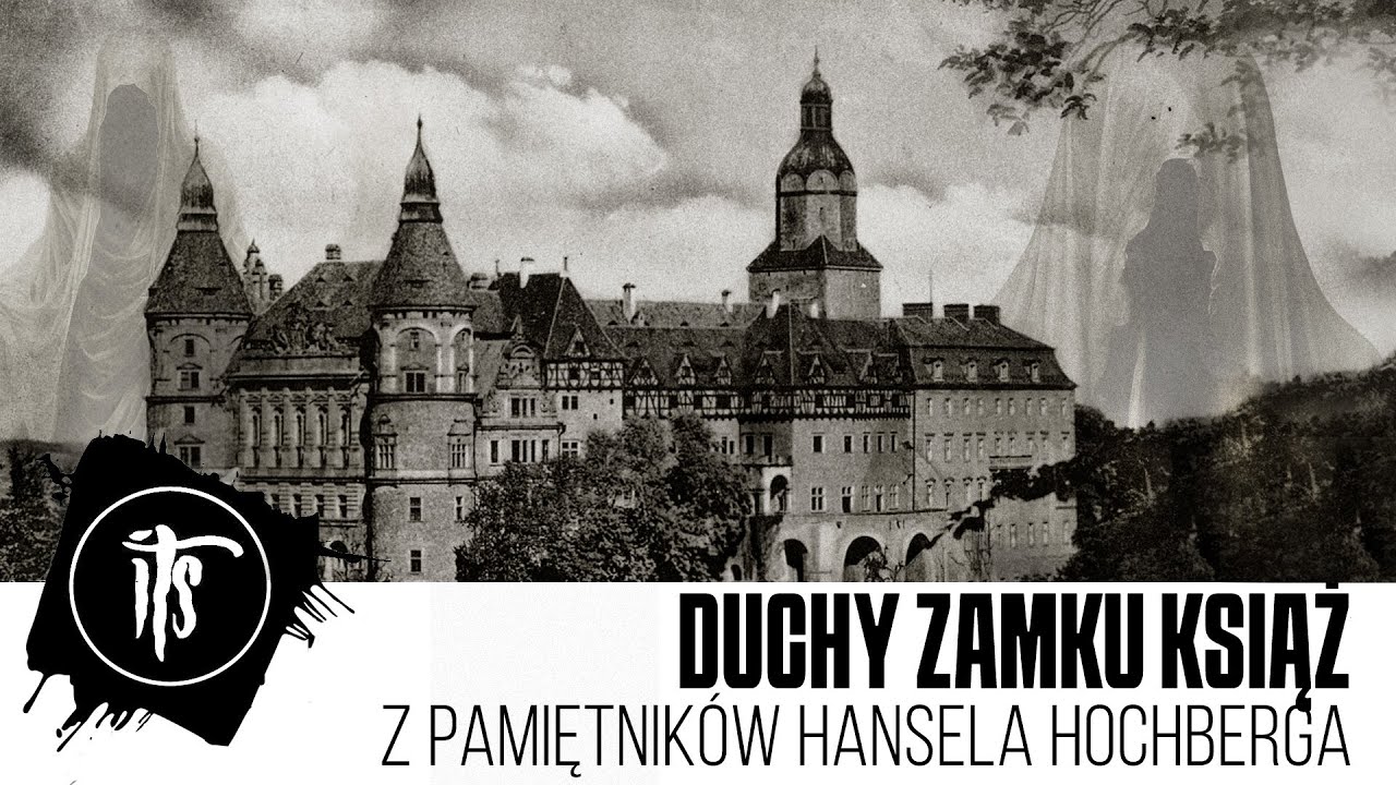 ZAMEK KSIĄŻ I JEGO DUCHY - Na podstawie pamiętników Hansela Hochberga