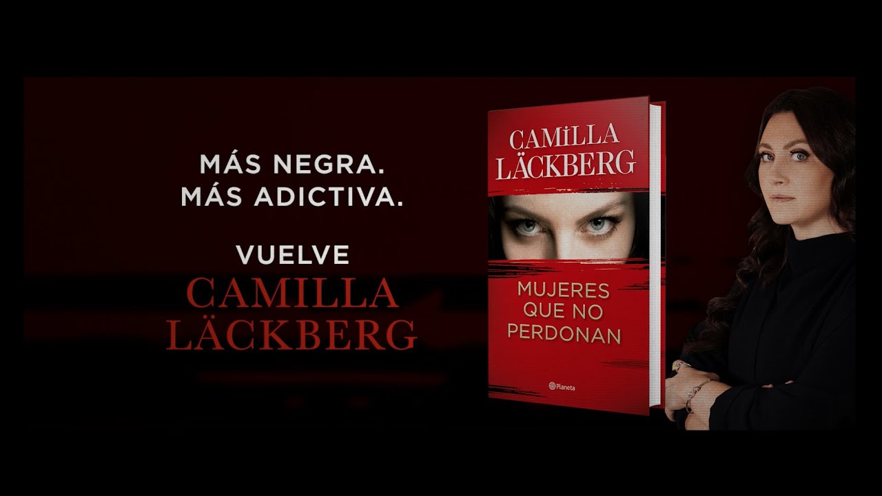 Booktrailer &ldquo;Mujeres que no perdonan&rdquo; de Camilla L&auml;ckberg | Editorial Planeta